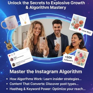 Könnte beinhalten: Werbebild für die Beherrschung des Instagram-Algorithmus. Es zeigt drei lächelnde Personen, ein Telefon und verschiedene schwebende Objekte. Der Text enthält "Unlock the Secrets to Explosive Growth & Algorithm Mastery" und "Master the Instagram Algorithm."