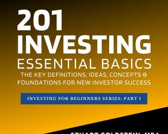 E-Book: INVESTING ESSENTIAL BASICS - The Key Definitions, Concepts, Ideas and Foundations For New Investor Success