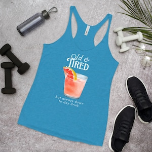 Old And Tired But Down To Day Drink Tank | Funny Drinking Tank | Retirement Gift | Day Drinking Humor | Party Fun
