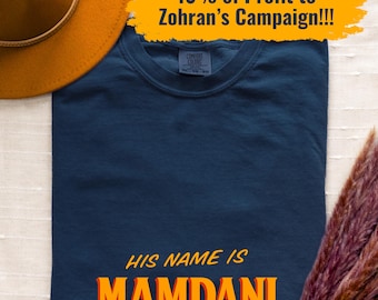 His name is Mamdani - Mayor Mamdani 2025 - NYC’s First Muslim Mayor - Vote Zohran - Progressive Democrats