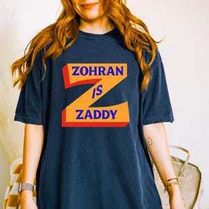 Zohran ist Zaddy - Mayor Mamdani 2025 - Wählen Sie Zohran Rank Zohran - Fortschrittliche Demokraten - Freeze Rent Tee - NYC&#39;s Erster muslimischer Mayor