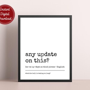 Any Update On This Definition Print - Funny Office Wall Art,  Sarcastic Printable Quote for Workplace Decor, Digital Download