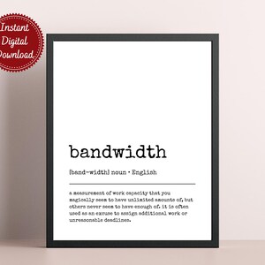 Bandwidth Definition Print - Funny Office Wall Art, Pareto Principle Poster, Home Office Decor, Cubicle Sign