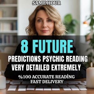 8 Future Psychic Predictions, Medium reading, Tarot Cards Reading, Future Psychic Reading, Fortune Teller Reading, love reading, same hour