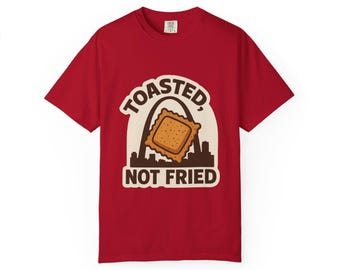 Toasted, Not Fried St. Louis T-Shirt | Funny STL Foodie Tee, Local Pride Apparel, Snarky Graphic Shirt, Perfect Gift for St. Louisans