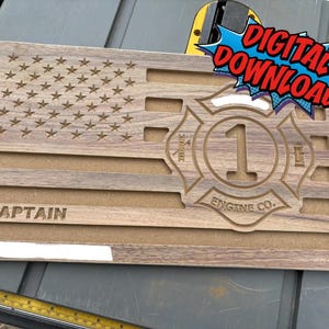 May include: Wooden plaque featuring an American flag design with engraved stars and stripes, a firefighter emblem with the number 1, and the text "ENGINE CO." and "CAPTAIN". The words "DIGITAL DOWNLOAD" are also visible.