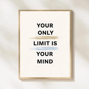 Your Only Limit Is Your Mind Wall Art, Motivational Quote Poster, Inspirational Decor, Positive Mindset Print, Printable, Digital Download