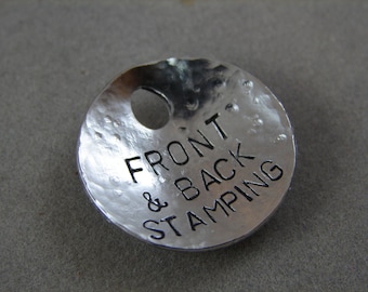 You Say It & I Stamp It- DOME Hammered Texture Stainless Steel Tag-Front and Back Stamping 1 inch