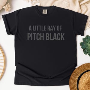 Little Ray of Pitch Black Tshirt, Dark Humor TShirt, Halloween Party Shirt, Funny Halloween Tee, Spooky Gift For Halloween, Moody Vibes tee
