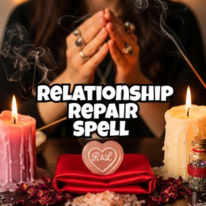 Fast Results Repair Relationship Spell | Reconciliation Ritual for Stubborn Ex | Rekindle Love, Forgiveness & Return to Me