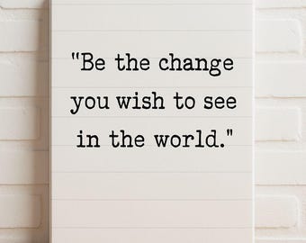 Be the Change Quote Print – Motivational Wall Art for Home & Office Decor