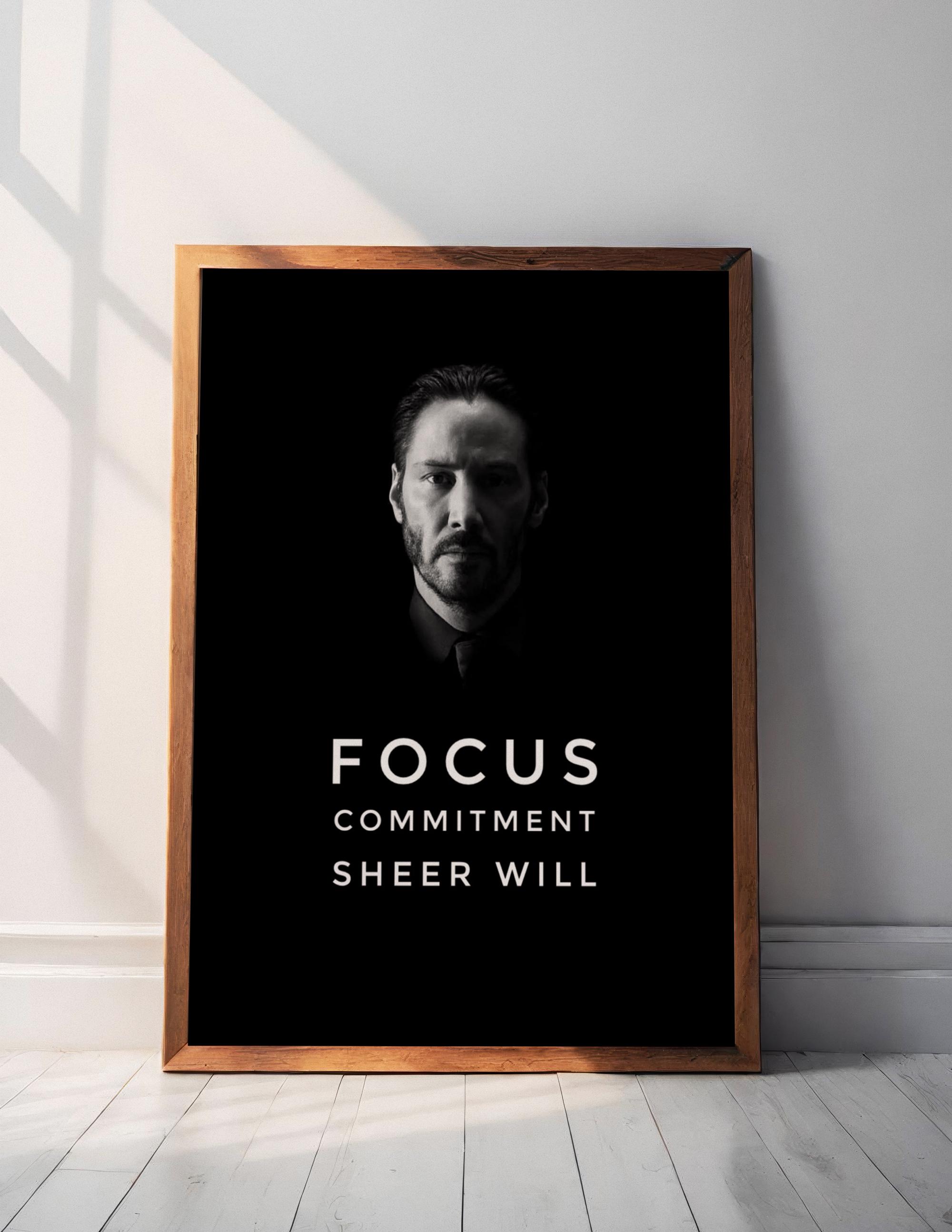 John Wick Motivational Poster, John Wick Portrait Print, Focus Commitment Sheer Will, Keanu Reeves Canvas, Movie Poster, Motivational Art