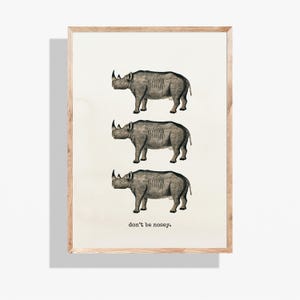 Don&#39;t Be Nosey Rhinoceros Print | Rhino Printable Wall Art | Funny Rhinoceros Digital Print | Snarky Animal Home Decor | Rhinoceros Humor