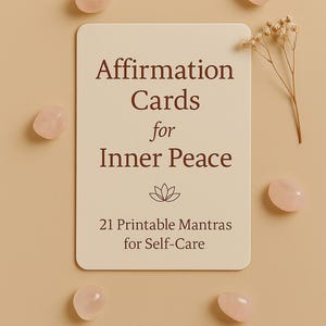 Cartes d'affirmation pour la paix intérieure - 21 mantras à imprimer pour prendre soin de soi