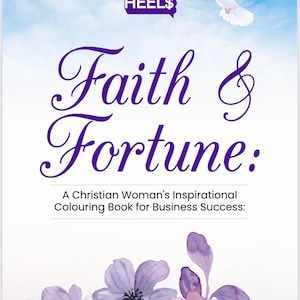 Könnte beinhalten: Buchcover mit blauem Himmel und weißer Taube. Der Titel "Faith & Fortune" ist in lila Schrift geschrieben. Der Text "A Christian Woman's Inspirational Colouring Book for Business Success" steht darunter. Lila Blumen befinden sich am unteren Rand.