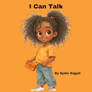 Puede incluir: Ilustración de una niña sonriente con cabello rizado, vestida con una camiseta naranja y jeans azules. Sostiene una caja naranja. El texto "I Can Talk" está en la parte superior y "By Sydni Sagull" en la inferior, sobre un fondo naranja.