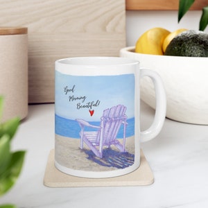 Good Morning Beautiful on the Beach, Ceramic Mug 11oz