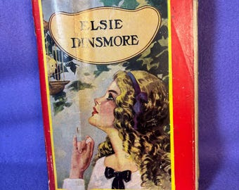 Elsie Dinsmore by Martha Finley 1930’s The Golden Days Series Illustrated Published By Donohue
