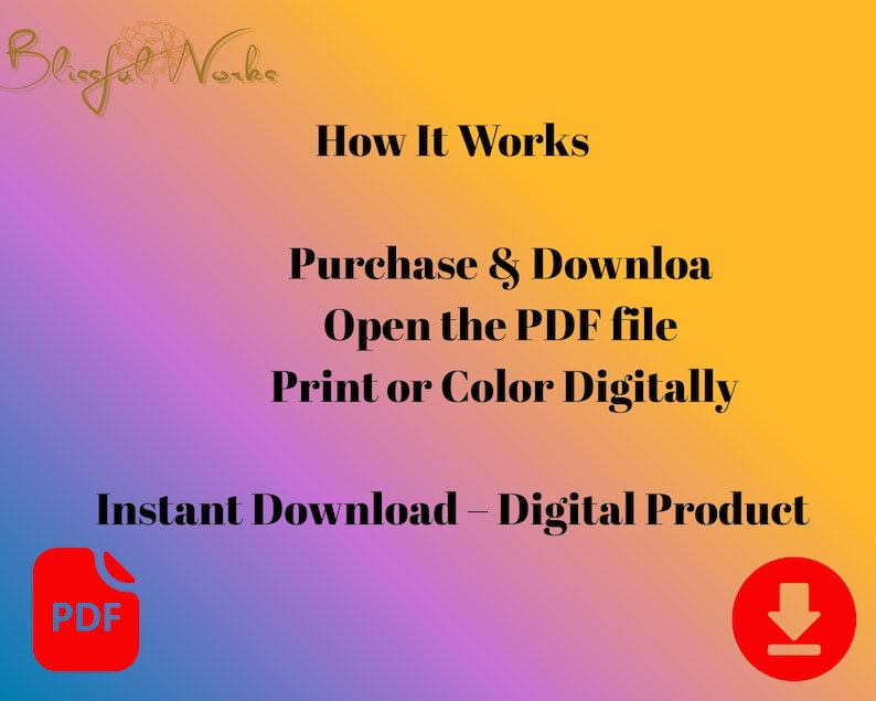 May include: A digital product graphic with a gradient background of yellow, purple, and orange. Text reads "How It Works," followed by instructions: "Purchase & Download, Open the PDF file, Print or Color Digitally." Includes a PDF icon and a download arrow.