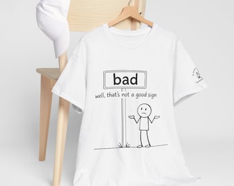 Bad Sign, Unisex Heavy Cotton Tee