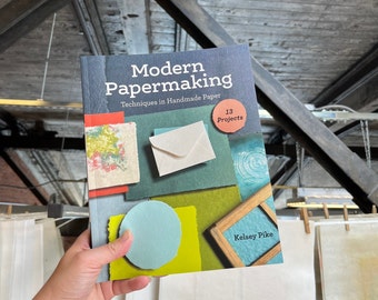 Modern Papermaking: Techniques in Handmade Paper, 13 Projects - Kelsey Pike - Signed book