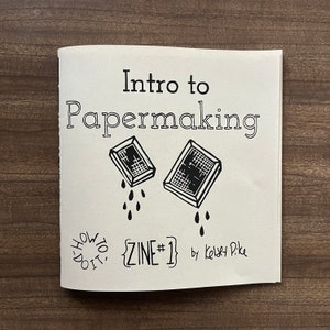 Intro to Papermaking How-to-do-it Zine 1 - Instruction Manual for Making Paper by Hand at Home