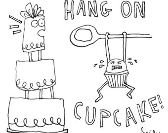 Hang On Cupcake - Pen & Ink Ilustration