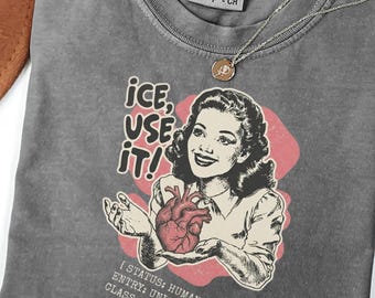 Comfort Colors ICE Use It Human Rights Shirt