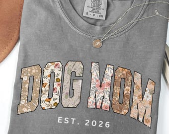 Floral Dog Mom EST 2026 Shirt, Comfort Colors Vintage Style Tee