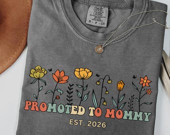 Custom Promoted To Mommy 2026, Mother's Day Shirt,Wildflowers Pregnancy Shirt