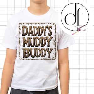 Daddys Muddy Buddy PNG: Mud Shirt Sublimation Design (Digital Download