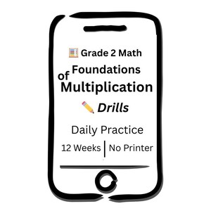 May include: A white smartphone-shaped graphic with black outlines displays text: "Grade 2 Math Foundations of Multiplication Drills." Additional text includes "Daily Practice," "12 Weeks," and "No Printer." A pencil icon is also present.