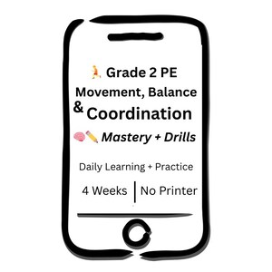 May include: A digital graphic on a smartphone screen. The text reads "Grade 2 PE Movement, Balance & Coordination Mastery + Drills." Additional text includes "Daily Learning + Practice," "4 Weeks," and "No Printer."