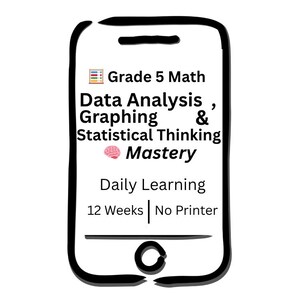 May include: A smartphone-shaped graphic with the text "Grade 5 Math, Data Analysis, Graphing & Statistical Thinking Mastery, Daily Learning, 12 Weeks, No Printer". The design is black and white with a white background.
