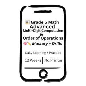 May include: A digital graphic on a smartphone-shaped frame. The text reads "Grade 5 Math Advanced Multi-Digit Computation & Order of Operations Mastery + Drills." Additional text includes "Daily Learning + Practice" and "12 Weeks | No Printer."