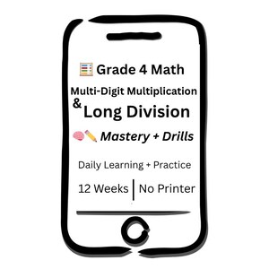 May include: A white smartphone-shaped graphic with black outlines displays text: "Grade 4 Math," "Multi-Digit Multiplication & Long Division," "Mastery + Drills," "Daily Learning + Practice," "12 Weeks | No Printer."