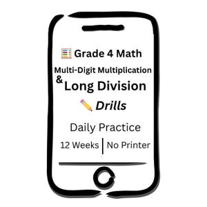 May include: A white smartphone-shaped graphic with black outlines displays text: "Grade 4 Math, Multi-Digit Multiplication & Long Division Drills, Daily Practice, 12 Weeks, No Printer." Includes a pencil icon.