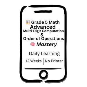 May include: A smartphone-shaped graphic with black outlines displays text: "Grade 5 Math Advanced Multi-Digit Computation & Order of Operations Mastery." Additional text includes "Daily Learning," "12 Weeks," and "No Printer."