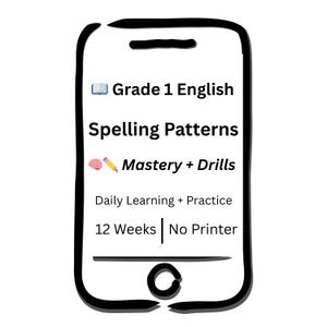 Puede incluir: Gráfico con forma de smartphone con el texto "Grade 1 English Spelling Patterns Mastery + Drills". La imagen también incluye las frases "Daily Learning + Practice", "12 Weeks" y "No Printer".