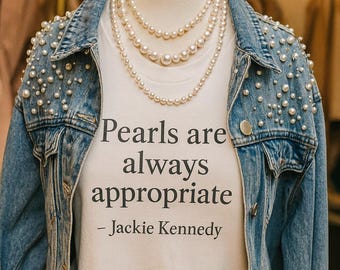Pearls are Always Appropriate WHITE T-Shirt | Classic Pearl Graphic Tee | Stylish & Timeless Shirt for Every Occasion