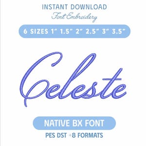 May include: A digital embroidery design file featuring the name Celeste in a purple cursive script font. The text includes information for 6 sizes from 1 inch to 3.5 inches, specifying it is a native BX font available in PES, DST, and 8 other formats.