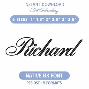 以下が含まれることがあります： 黒い筆記体フォントで「Richard」と書かれたデジタル刺繍ファイル。画像には「INSTANT DOWNLOAD」「Font Embroidery」「6 SIZES 1" 1.5" 2" 2.5" 3" 3.5"」「NATIVE BX FONT」「PES DST +8 FORMATS」というテキストが含まれています。