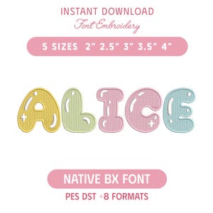 Puede incluir: Un diseño de fuente de bordado que muestra el nombre ALICE en letras estilo burbuja. Las letras son amarillo, verde claro, rosa, rosa y azul claro. El texto incluye INSTANT DOWNLOAD, Font Embroidery, 5 SIZES 5 cm 6,35 cm 7,6 cm 8,9 cm 10 cm, NATIVE BX FONT, PES DST +8 FORMATS.