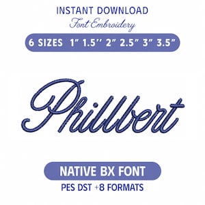 May include: A digital embroidery design featuring the name Phillbert in a dark blue cursive script font. The text includes information for an instant download, 6 sizes from 1 inch to 3.5 inches, and compatibility with native BX font and 8 formats.