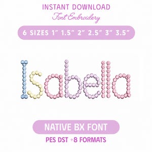 Pode incluir: Um design de fonte de bordado exibindo o nome Isabella em contas circulares multicoloridas. O texto inclui INSTANT DOWNLOAD Font Embroidery, 6 SIZES 1" 1.5" 2" 2.5" 3" 3.5", NATIVE BX FONT e PES DST +8 FORMATS. As letras são azuis, amarelas e rosas.