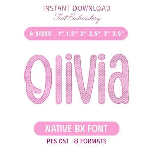 May include: A digital embroidery design featuring the name Olivia in a pink, textured, sans-serif font. The text includes the labels INSTANT DOWNLOAD, Font Embroidery, 6 SIZES 1" 1.5" 2" 2.5" 3" 3.5", NATIVE BX FONT, and PES DST +8 FORMATS.