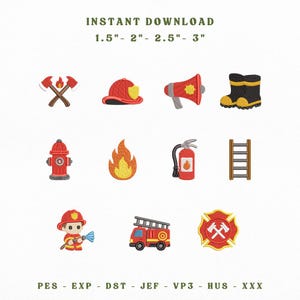 May include: A collection of twelve firefighter-themed machine embroidery designs including axes, a helmet, megaphone, boots, hydrant, flame, extinguisher, ladder, firefighter, truck, and badge. Text reads INSTANT DOWNLOAD 1.5"- 2"- 2.5"- 3" and PES- EXP- DST- JEF- VP3- HUS- XXX.