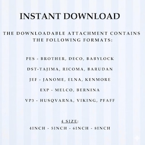 May include: A digital download graphic with the text "INSTANT DOWNLOAD". The image lists embroidery machine file formats: PES, DST, JEF, EXP, and VP3. It also specifies four sizes: 10, 13, 15, and 20 cm.