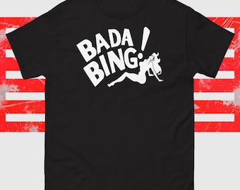 New Bada Bing T-Shirt Men&#39;s or Women&#39;s - Gangster Mafia Sopranos Funny Shirt Size S, M, L, XL, 2XL, 3XL