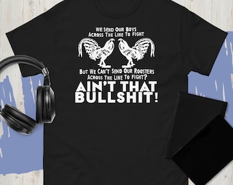 Game Rooster Gallos Gamefowl Fighting T-Shirt Men'sWomen's